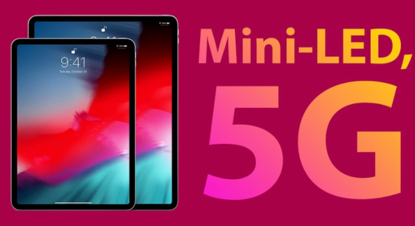 传新iPad Pro明年一季度发布：5G、Mini-LED屏全都有